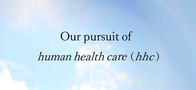 Our pursuit of human health care (hhc)